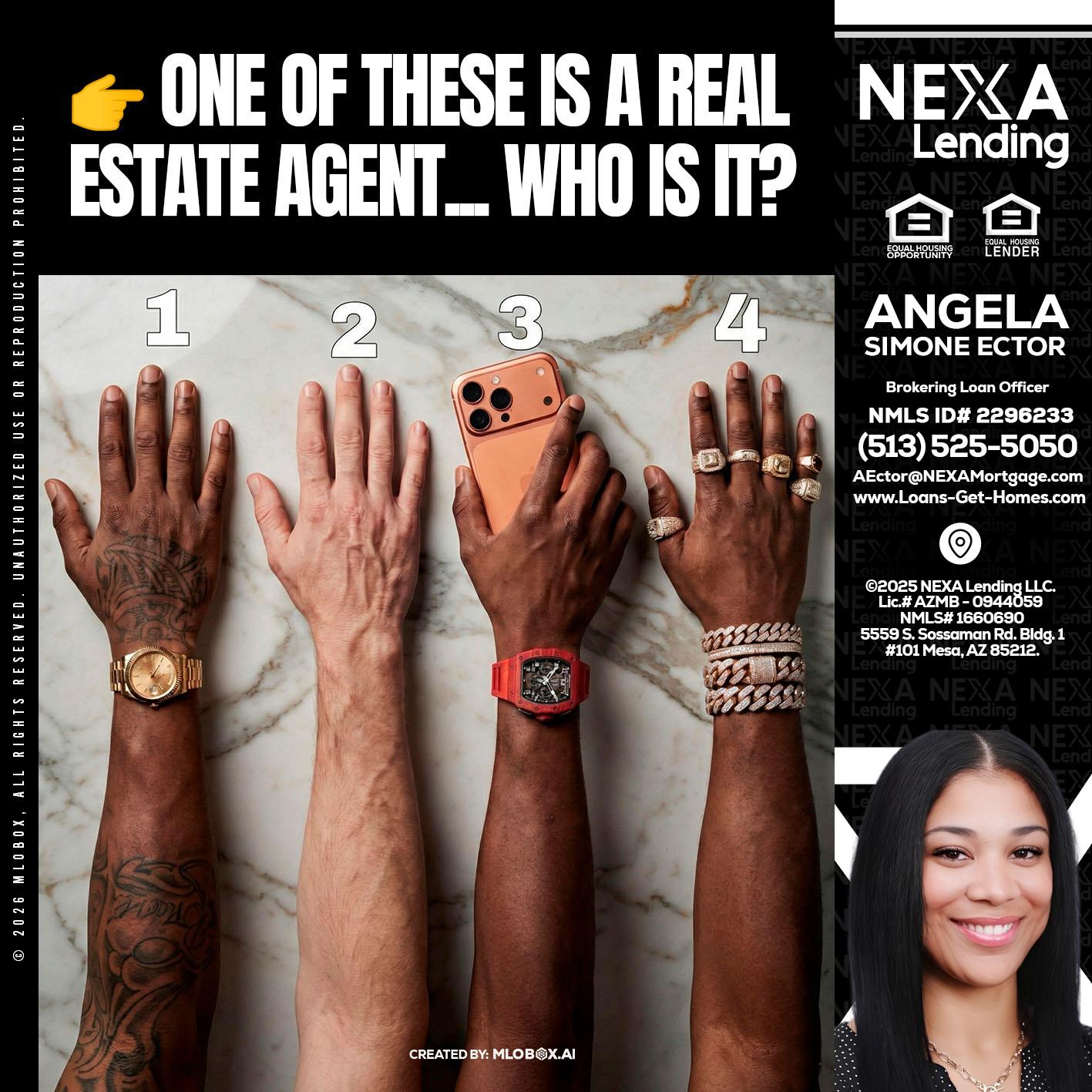 ONE OF THESE - Angela Simone Ector -Brokering Loan Officer