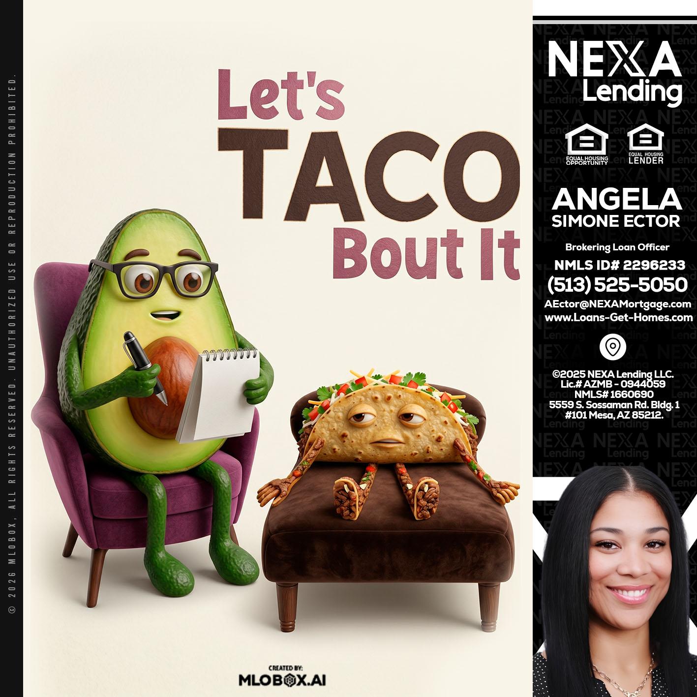 LETS TACO ABOUT IT - Angela Simone Ector -Brokering Loan Officer