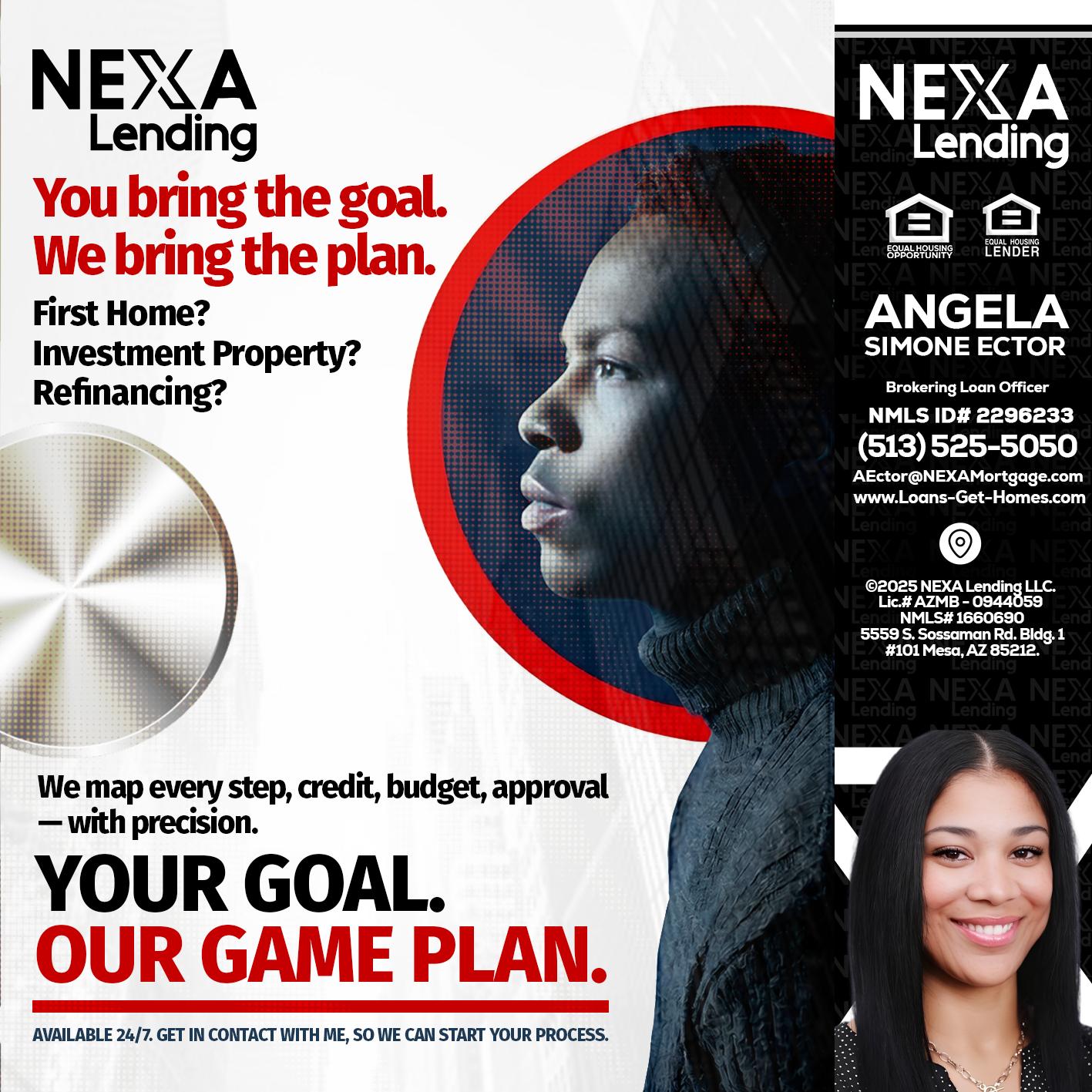 YOUR GOAL. OUR GAME PLAN. - Angela Simone Ector -Brokering Loan Officer